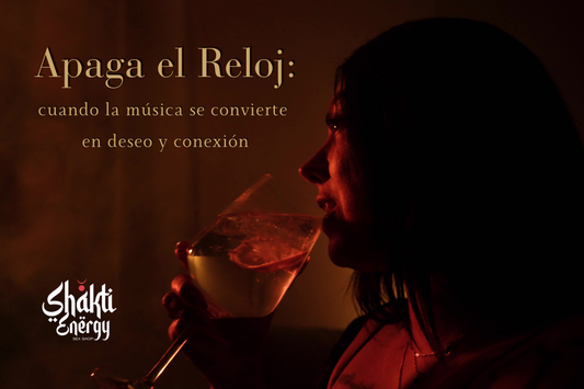 Portada artículo Apaga el Reloj - Colaboración Jota Ache y Shakti Energy sobre música y deseo