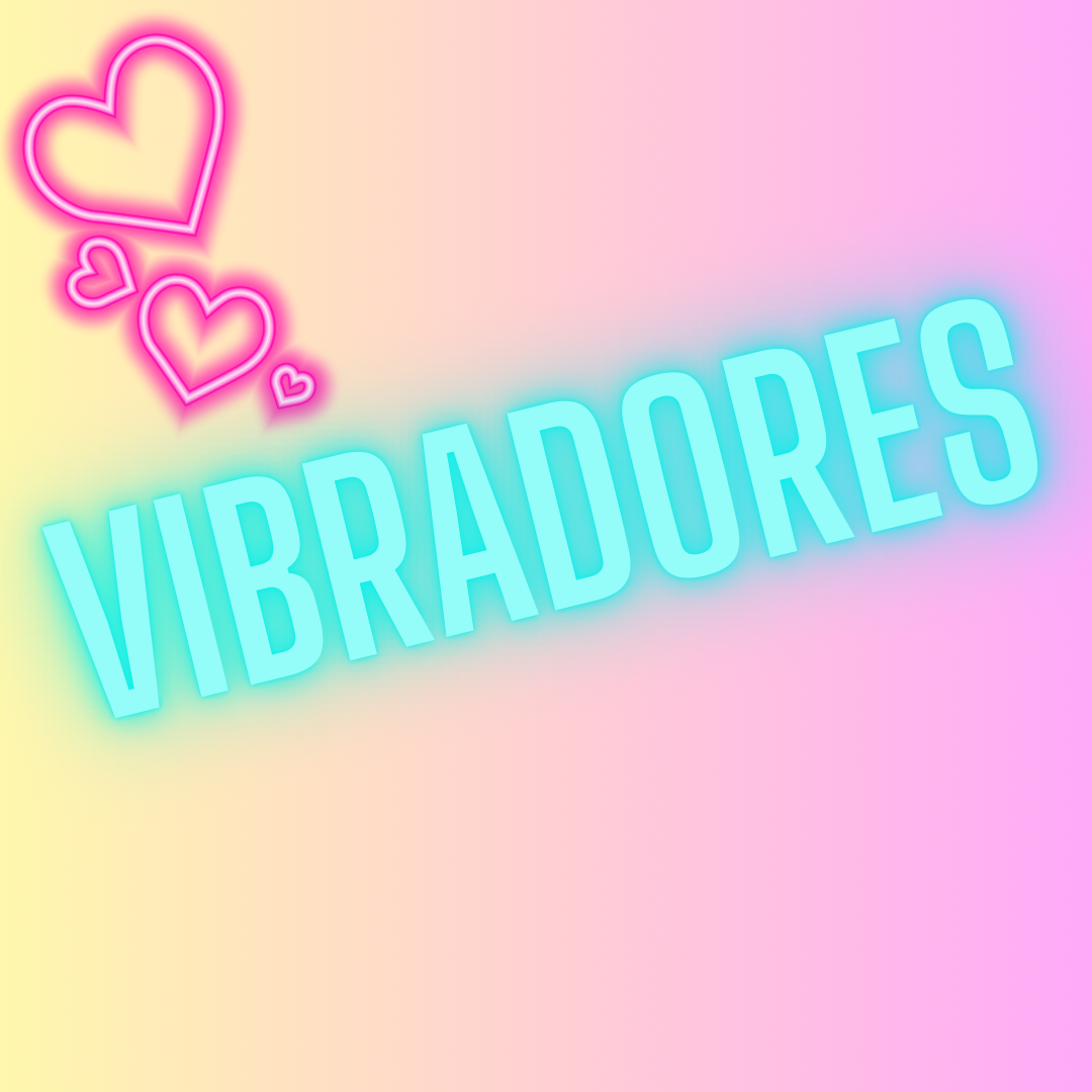 Vibradores